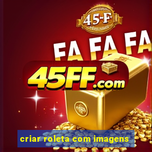 criar roleta com imagens